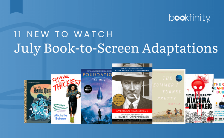 11 Book-to-Screen Adaptations to Catch This July