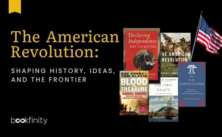 The American Revolution: Shaping History, Ideas, and the Frontier