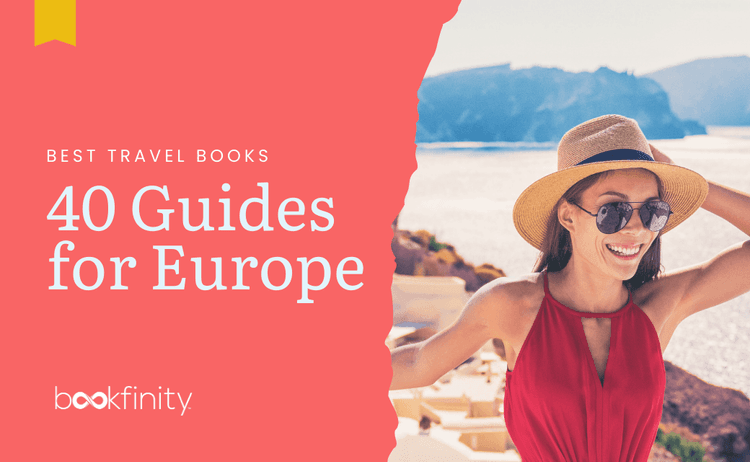 40 Great Guides for Traveling to Europe