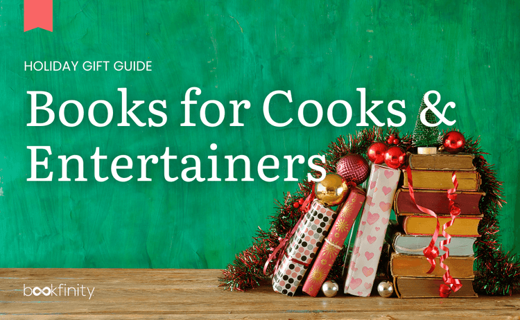 The Holiday Gift Guide With Books For Cooks and Entertainers