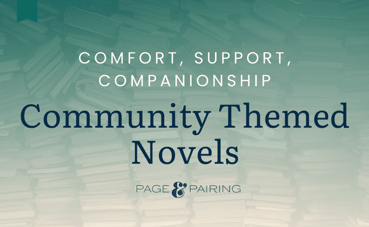 Community Themed Novels : Comfort, Support, and Companionship
