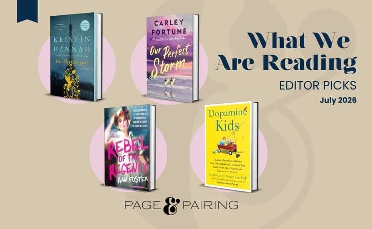 Page & Pairing What We're Reading This July 2026