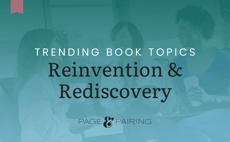 Trending Book Discussion Topic: Reinvention and Rediscovery