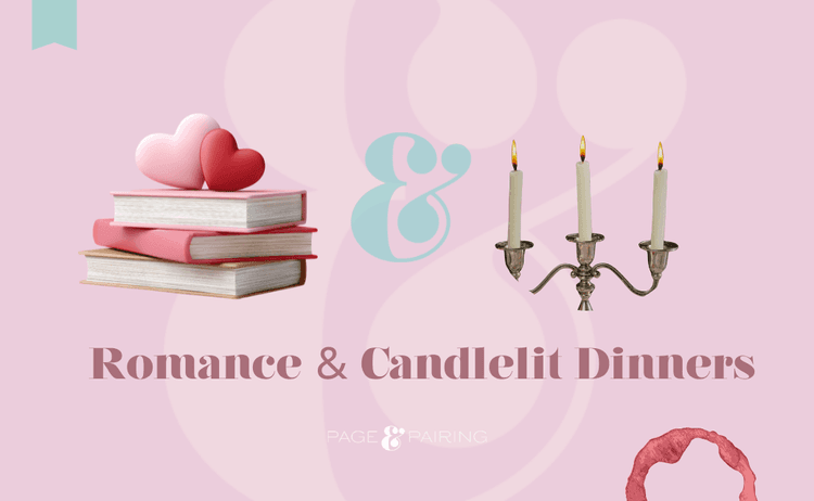 Valentine’s Day Romance Reads with a Candlelit Dinner Pairing