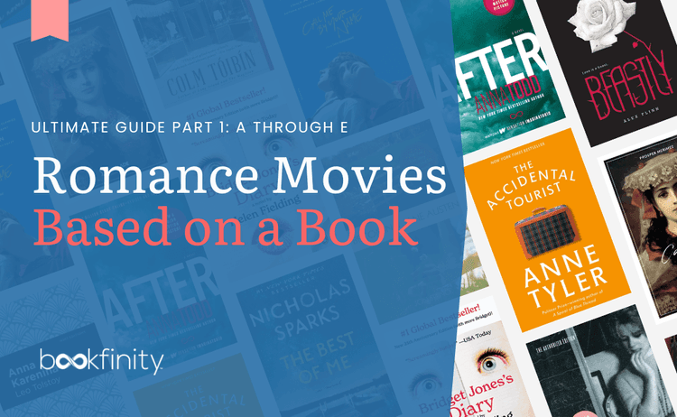 The Ultimate Guide to Romance Movies Based on Books: Part 1