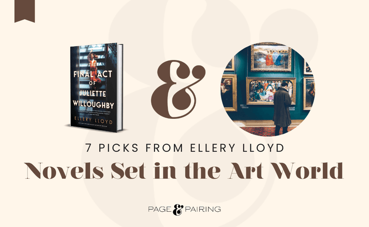 7 Excellent Novels Set in the Art World by Ellery Lloyd